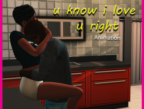 U Know I Love U Right Animation