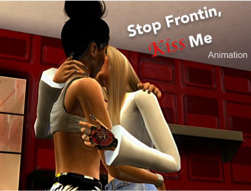 Stop Frontin, Kiss Me Animation